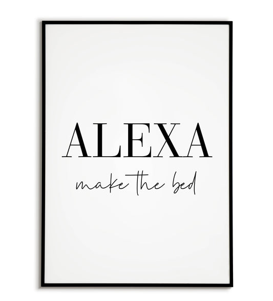 Humorous "ALEXA, make the bed" printable poster, a fun reminder for tech-reliant mornings.