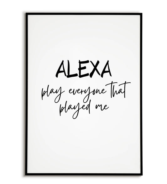 Music-themed "Alexa, Play everyone that played me" printable poster, celebrate musical discovery.
