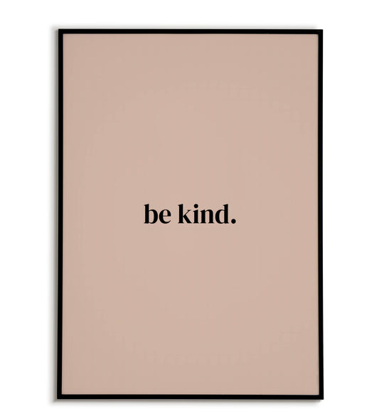 Inspirational "Be kind" printable poster, spread positivity and encourage kindness.