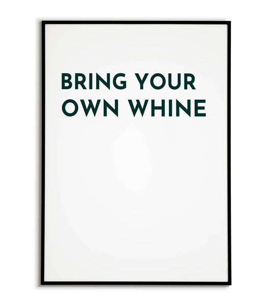 Humorous "Bring your own whine" printable poster, perfect for lighthearted gatherings.