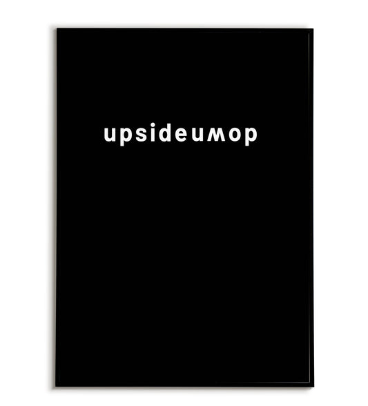 Playful "Upsidedown" printable poster, offering a unique perspective and encouraging creativity.