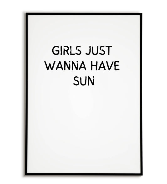 Fun "Girls just wanna have sun" printable poster, celebrating summer vibes and carefree moments.