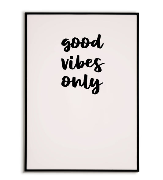 Motivational "Good vibes only" printable poster, promoting positivity and optimism.