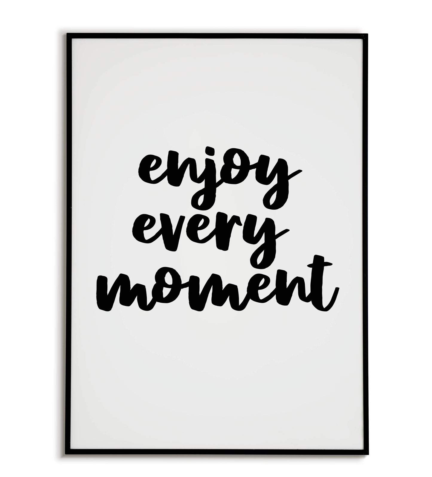 Inspirational "Enjoy every moment" printable poster, encourage living life to the fullest.