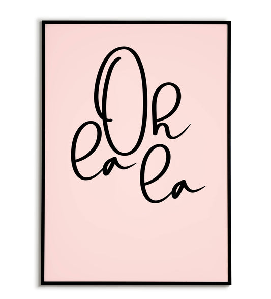 French-inspired "Oh la la" printable poster, evoking sophistication and elegance.
