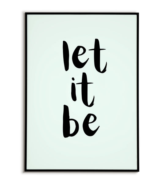 Inspirational "Let it be" printable poster, promoting serenity and acceptance.