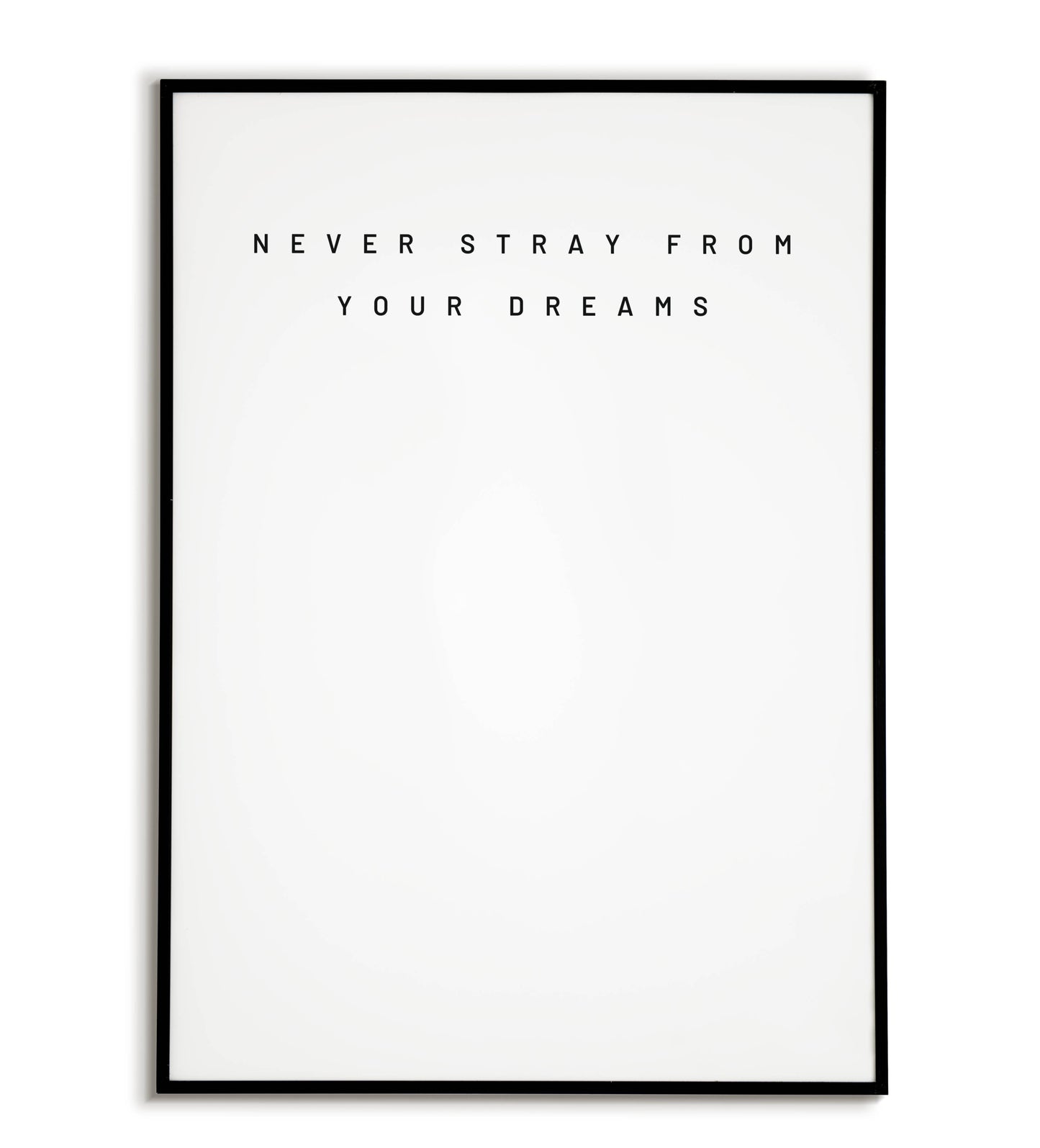Inspirational "Never stray from your dreams" printable poster, encouraging pursuing your passions.