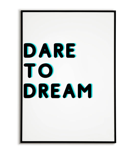 Inspirational "Dare to dream" printable poster, encourage ambition and pursuing your goals.