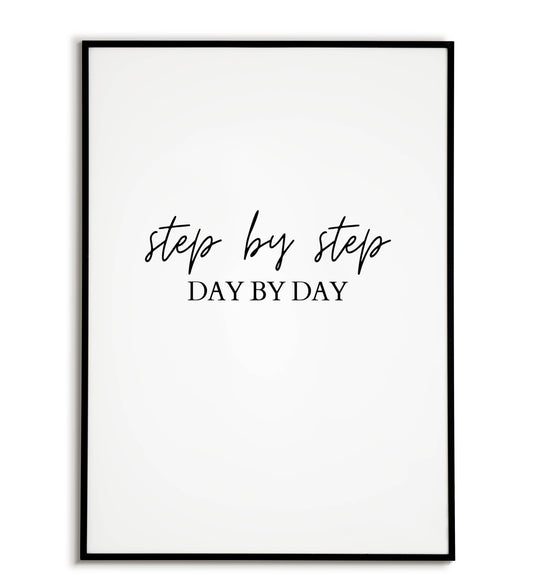 Inspirational "Step by Step Day by Day" printable poster, promoting patience and progress.