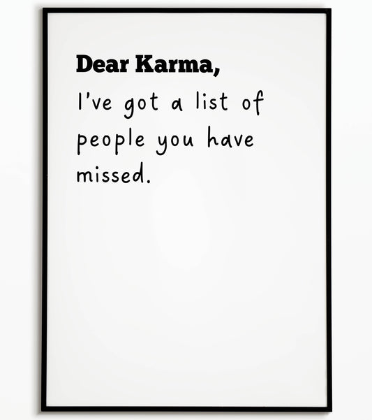 Humorous "Dear Karma, I Have a List of People You Have Missed" printable poster, a playful take on cosmic justice.