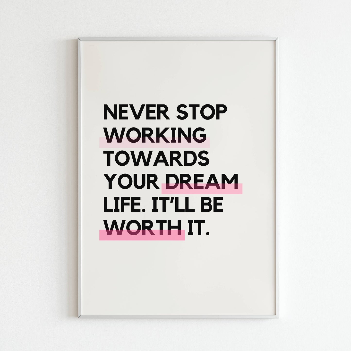 Never stop working towards your dream