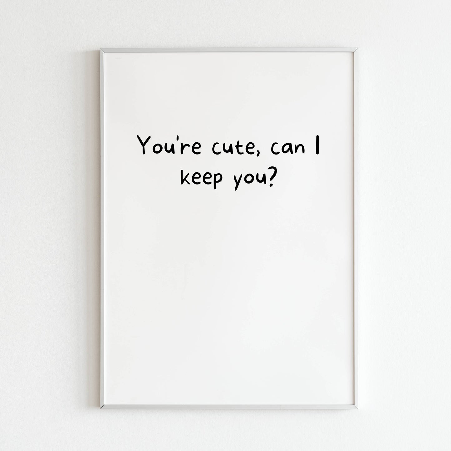 Downloadable "You're cute, can I keep you?" art print, show your affection and add a touch of humor to your relationship.
