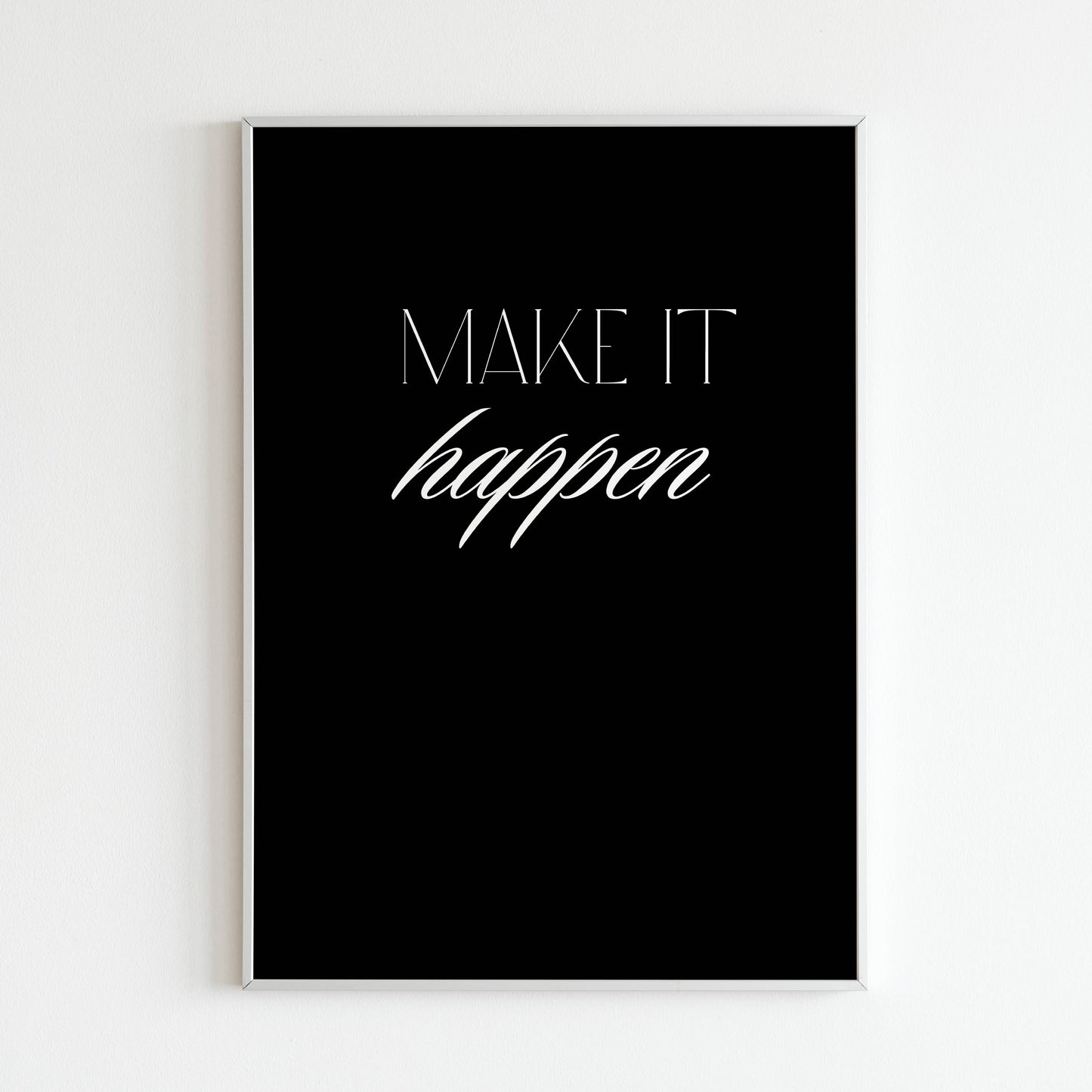 Downloadable "Make it happen" art print, encourage yourself and others to pursue your dreams and take action.