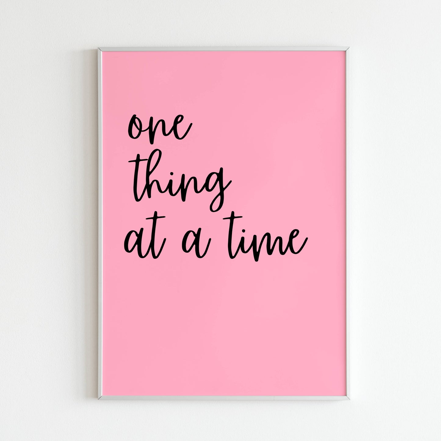 Downloadable "One thing at a time" art print, encourage yourself and others to approach challenges one step at a time.