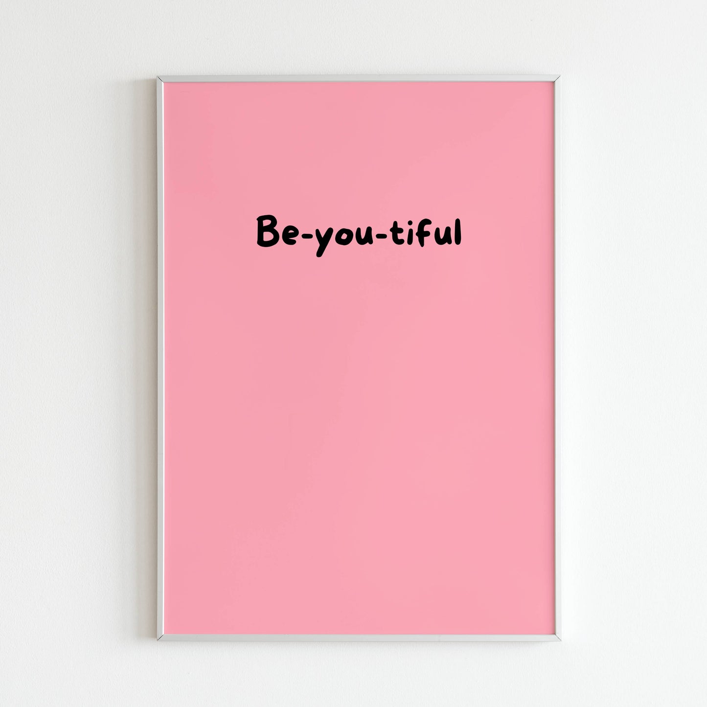 Downloadable "Be-you-tiful" art print, embrace your unique beauty with a message of self-acceptance.