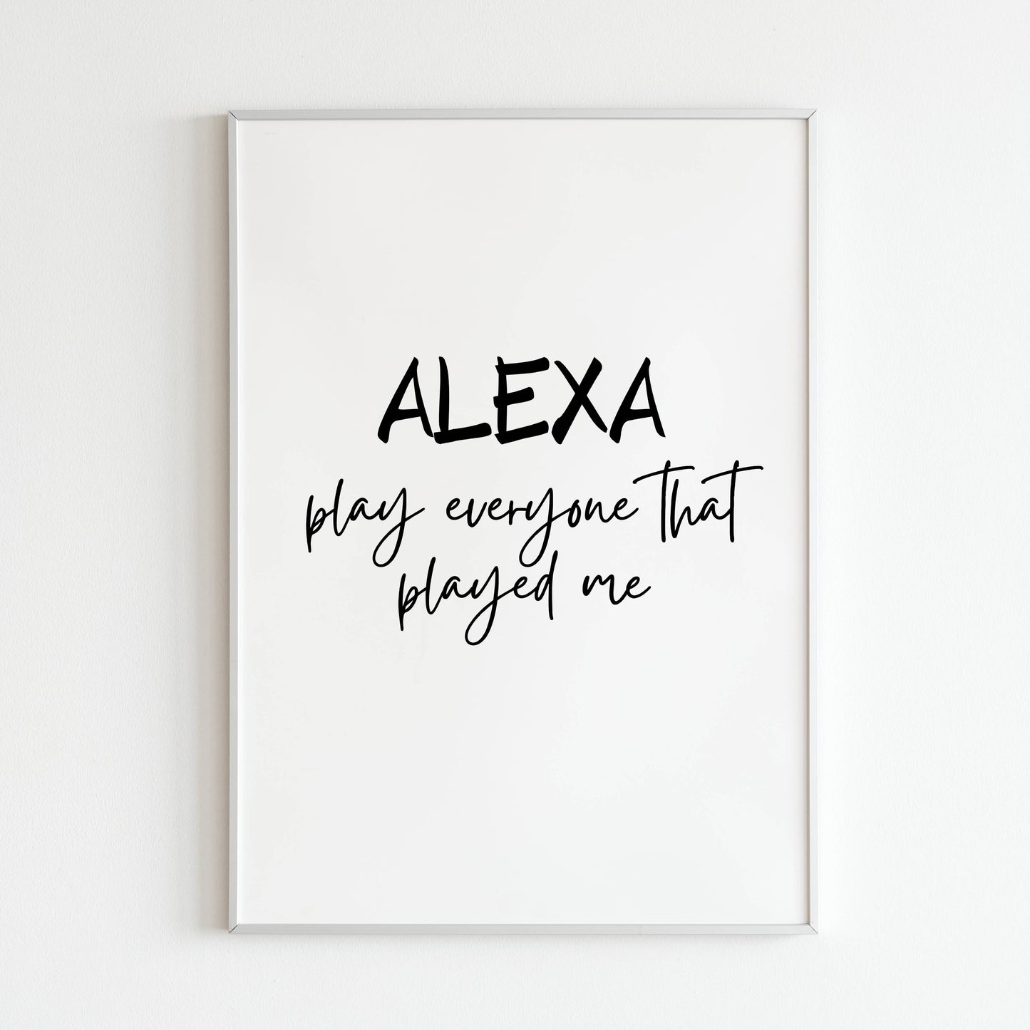 Downloadable "Alexa, Play everyone that played me" art print, for music lovers who embrace diverse sounds.