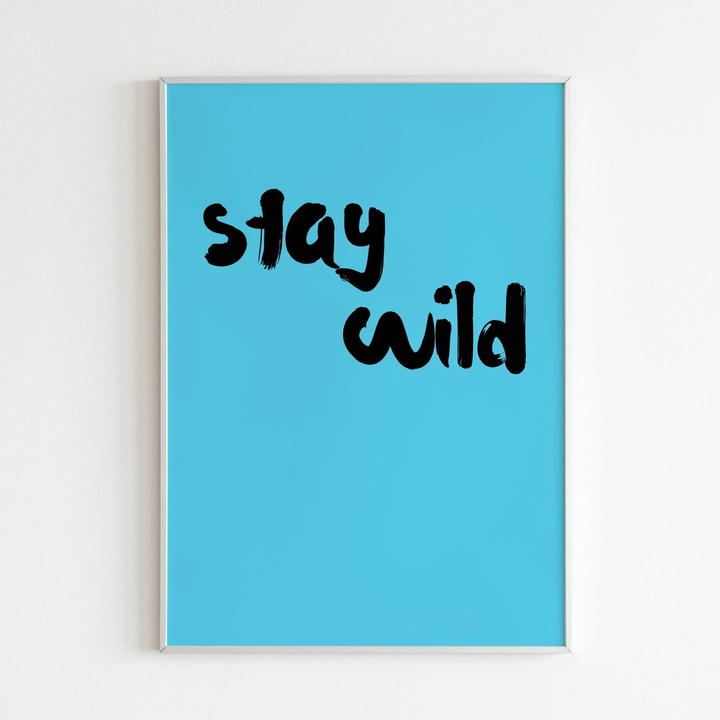 Downloadable "Stay wild" art print, encourage yourself and others to live life to the fullest and embrace spontaneity.