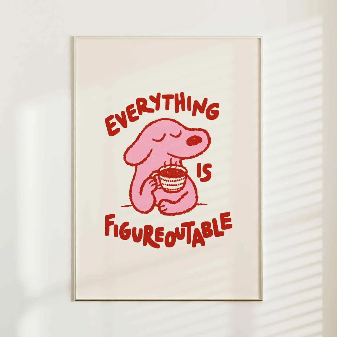 Everything Is Figureoutable Modern Positive Wall Art