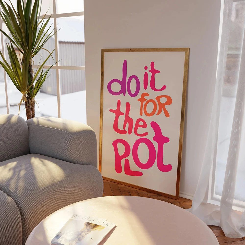 Modern Minimalism Do It For The Plot Quote Poster