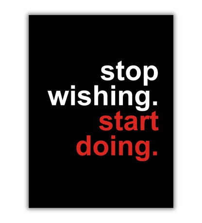 Stop wishing start doing