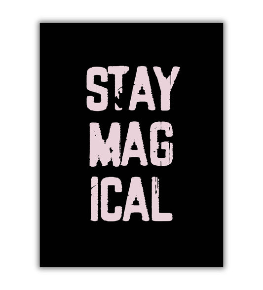 Stay Magical printable wall art poster. Encouraging message to embrace individuality.