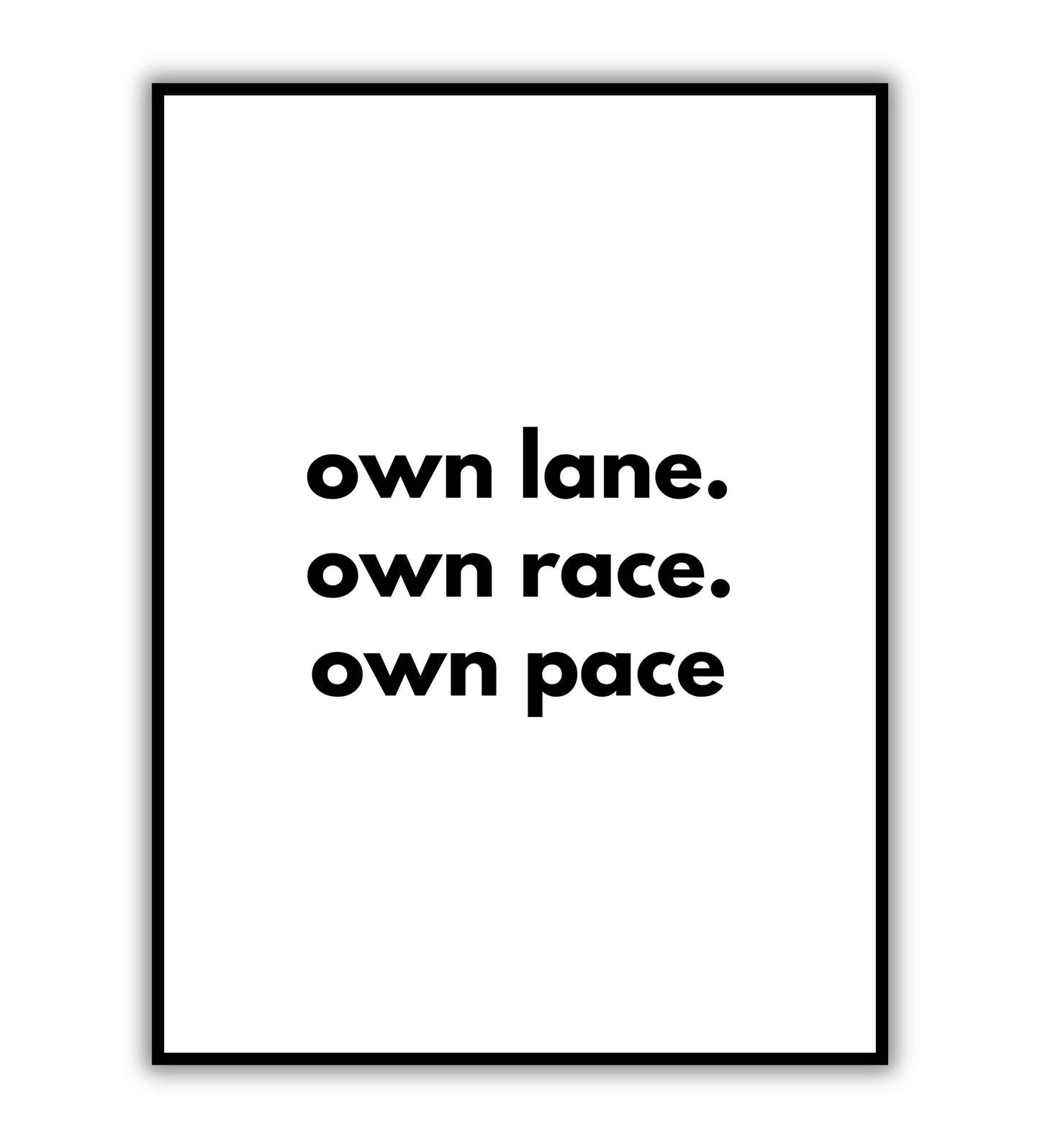 Own lane. Own race. Own pace