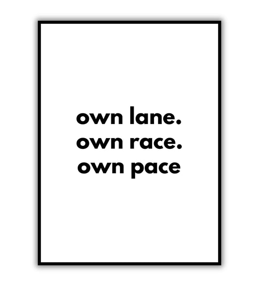 Own lane. Own race. Own pace