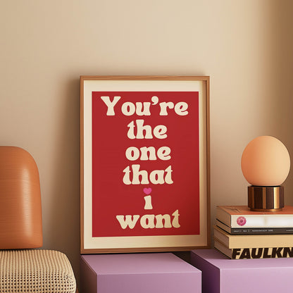 You're The One That I Want