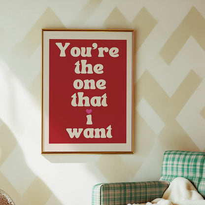 You're The One That I Want