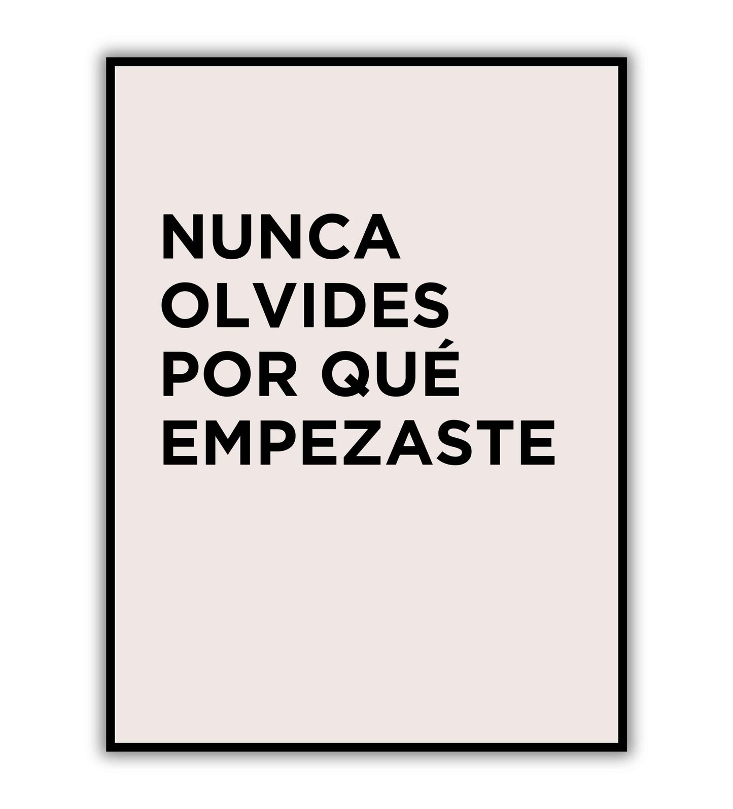 "Nunca olvides por qué empezaste" - Printable Wall Art / Poster (Spanish). Download this motivational quote to keep your goals in sight.