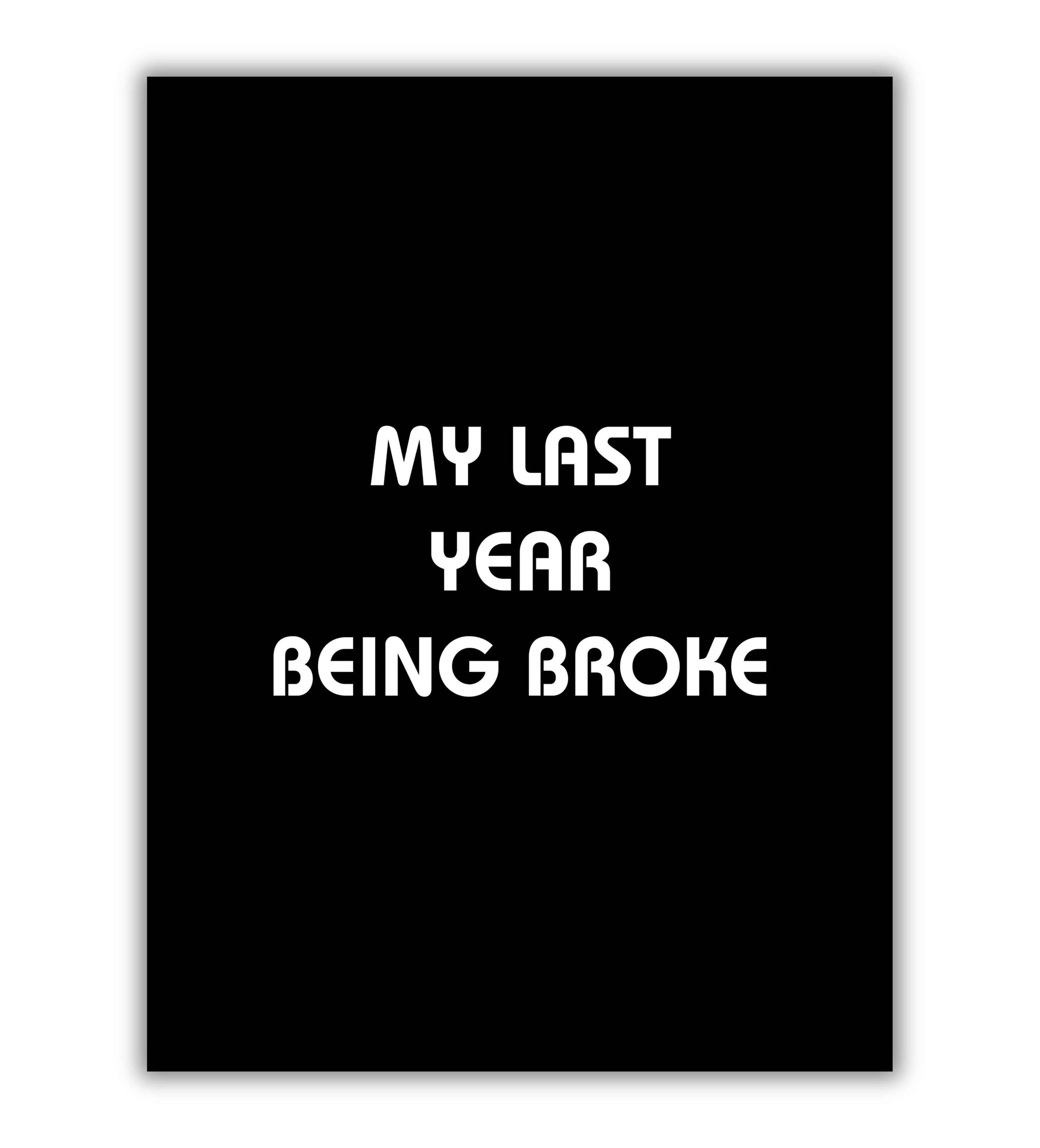 My last year being broke typography poster for motivation