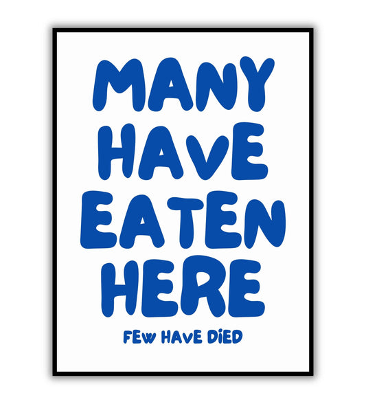 Many Have Eaten Here Few Have Died