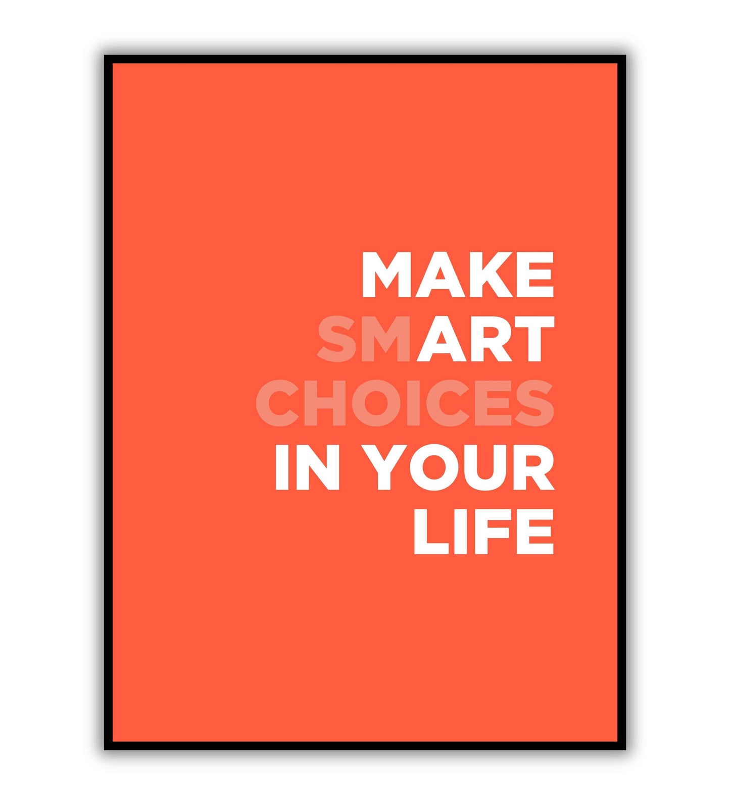 Make smart choices in your life