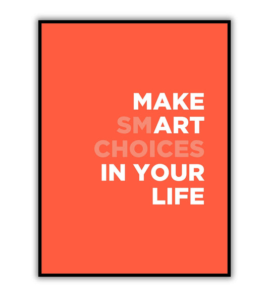 Make smart choices in your life