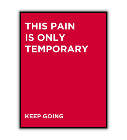 This pain is only temporary, keep going" typographic motivational poster