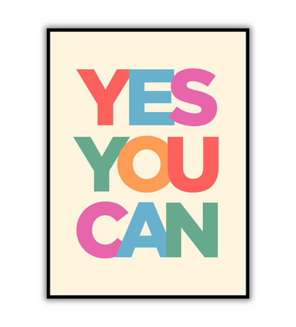 "Yes you can" typographic motivational poster.