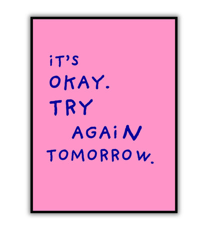 Its okay try again tomorrow