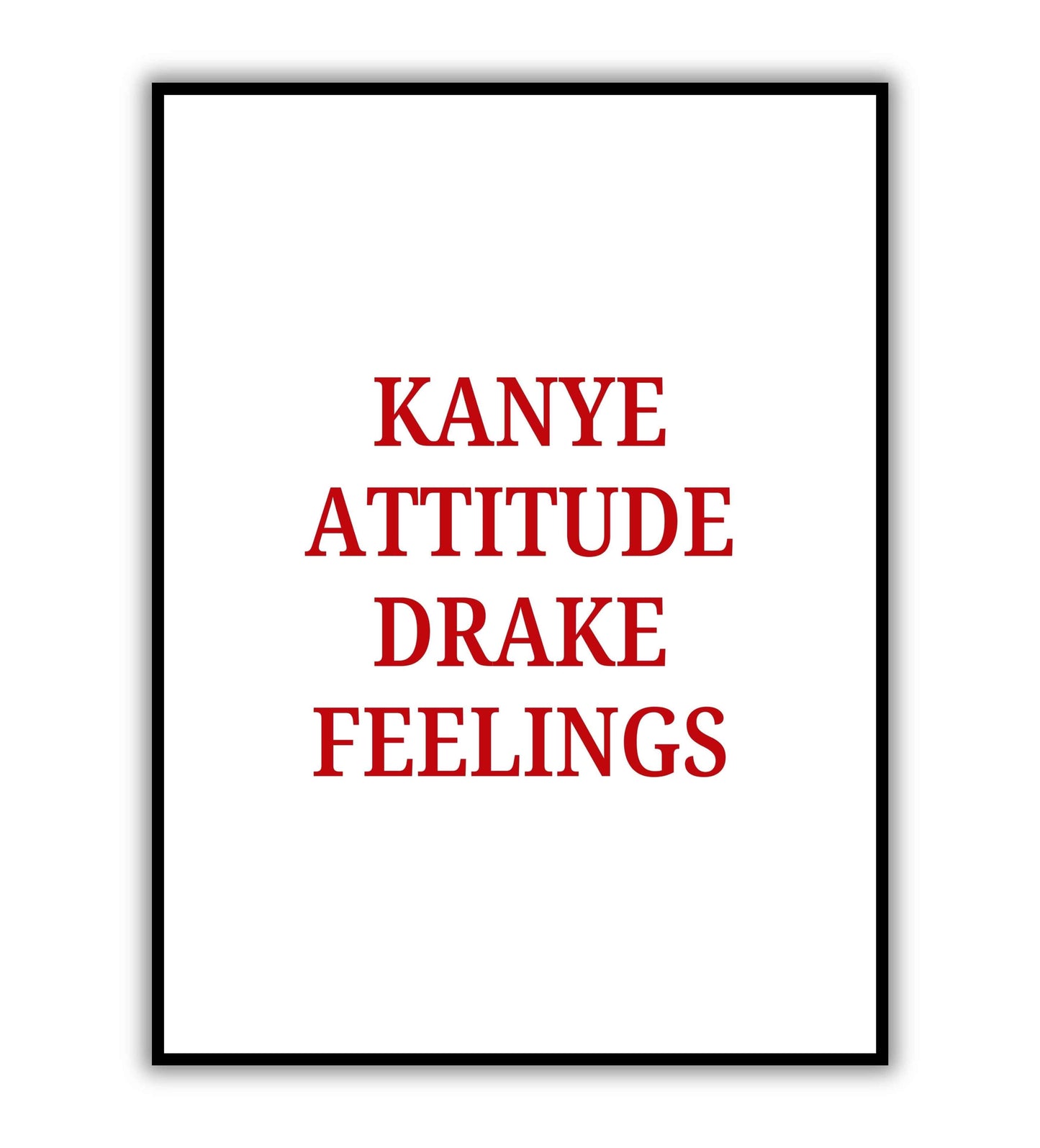 Kanye attitude drake feelings