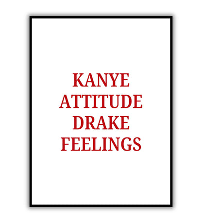 Kanye attitude drake feelings