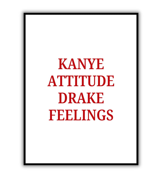 Kanye attitude drake feelings