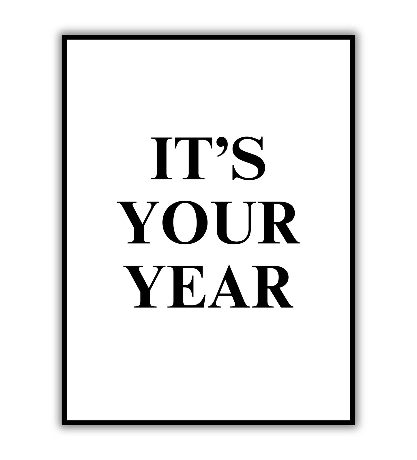 It's your year