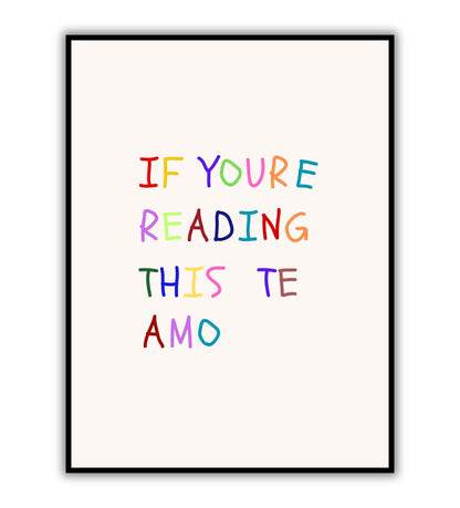 If you're reading this te amo