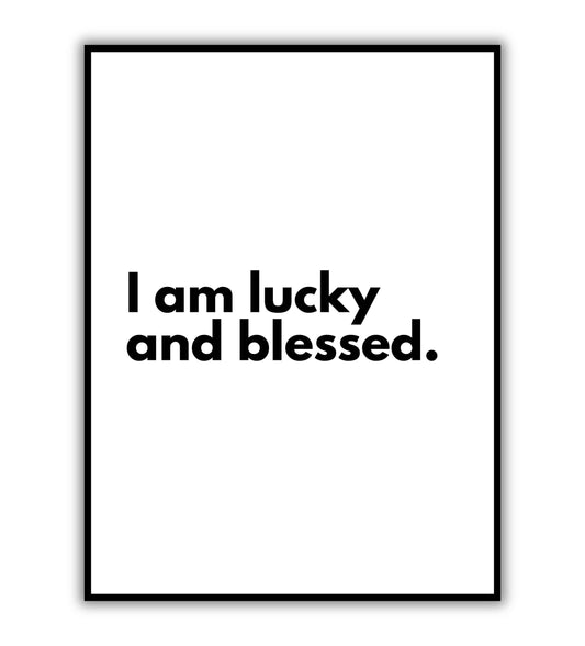 I am lucky and blessed typography poster for gratitude."