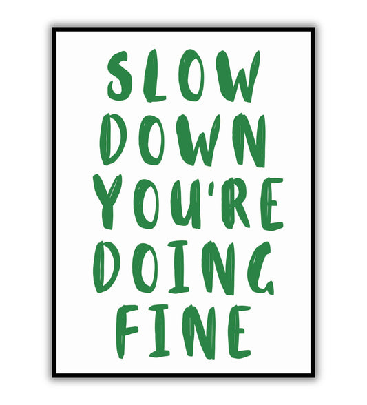 Slow down you're doing fine typography poster for self-care