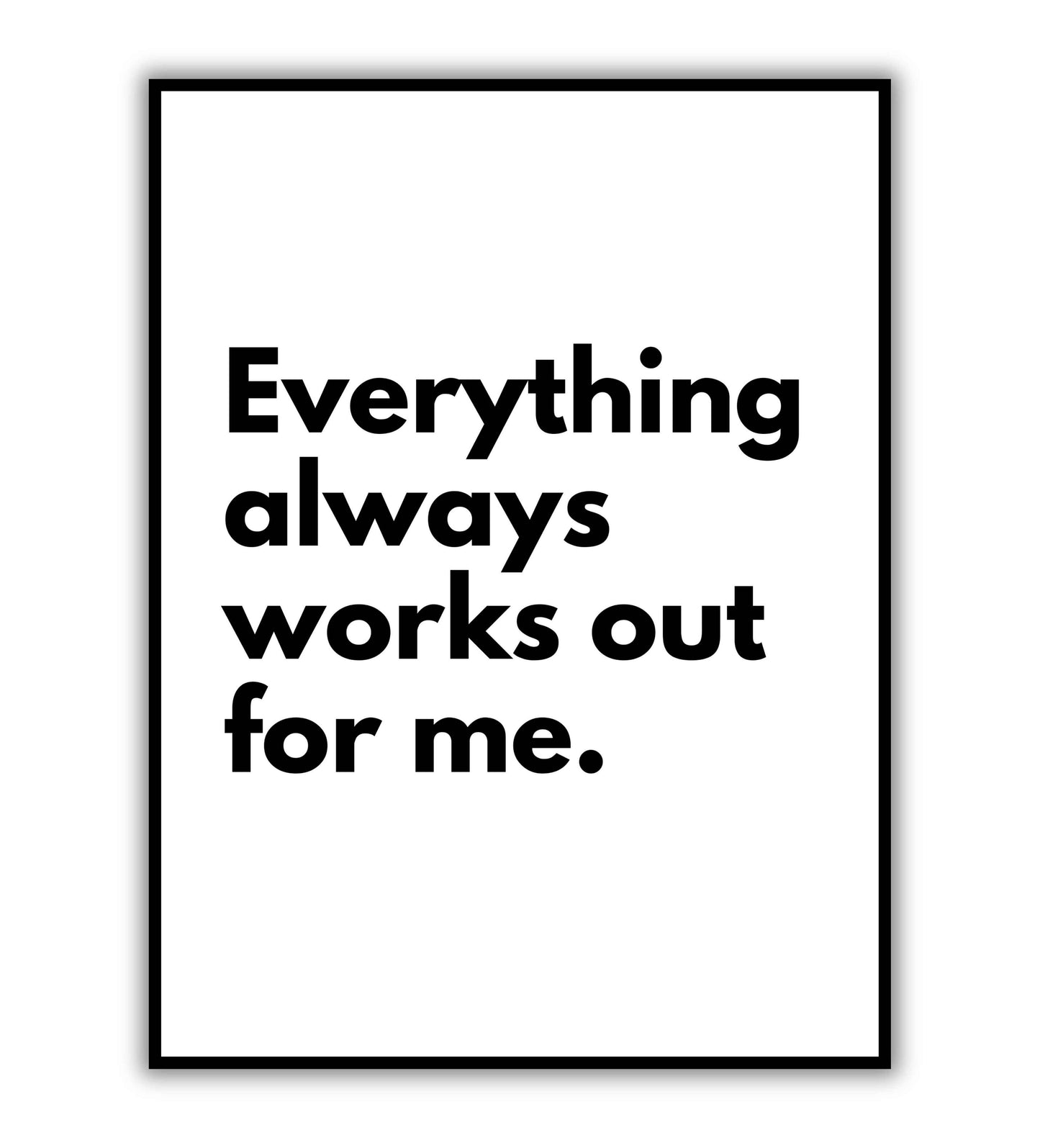 Everything always works out for me typography poster for optimism