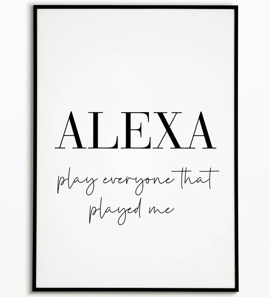 ALEXA, play everyone that played me
