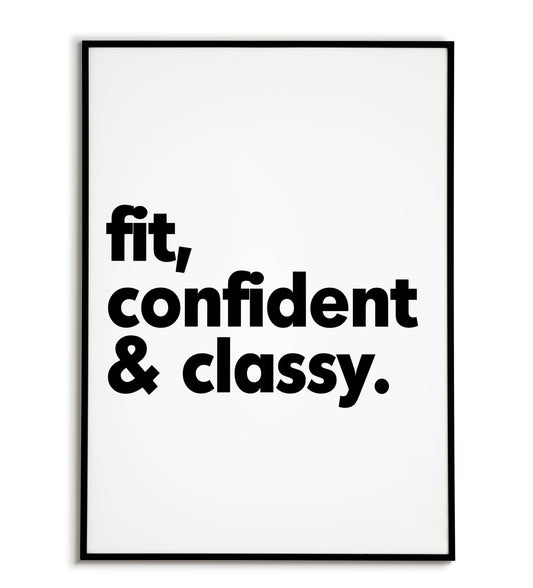 Fit, Confident & Classy printable wall art poster. Empowering message for a balanced life