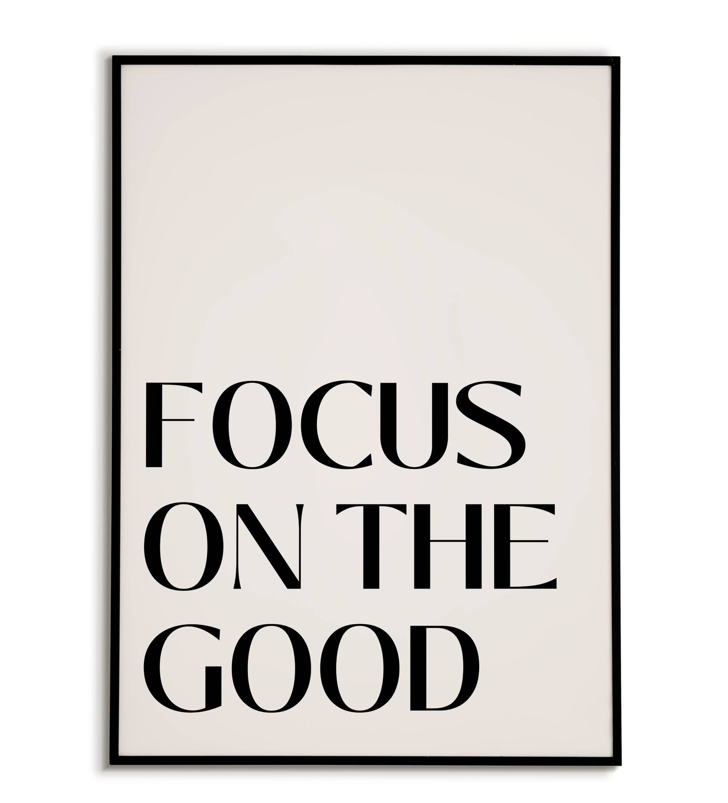 Focus on the Good - Printable Wall Art / Poster. A reminder to cultivate positivity.