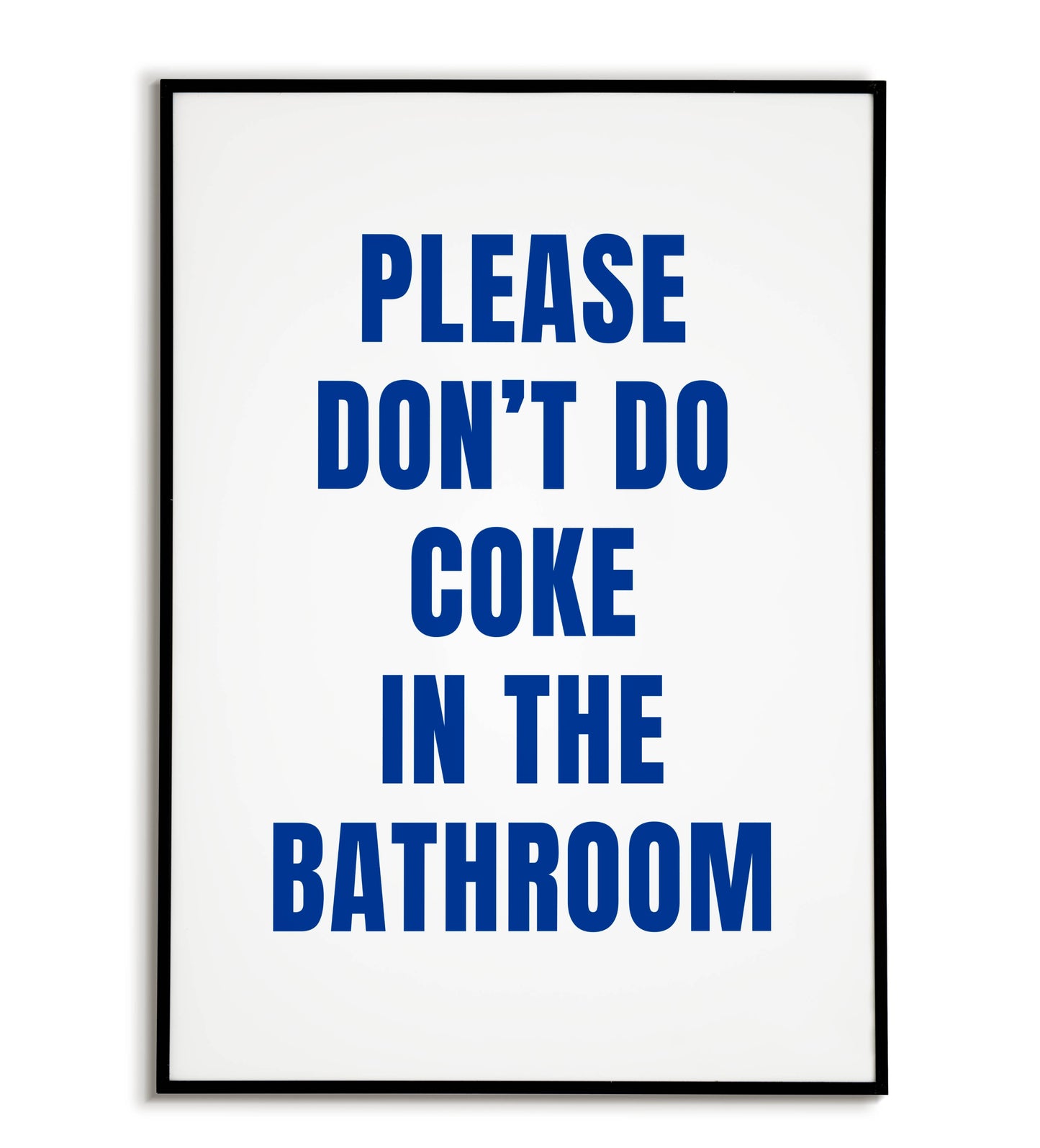 Please don't do coke in the bathroom