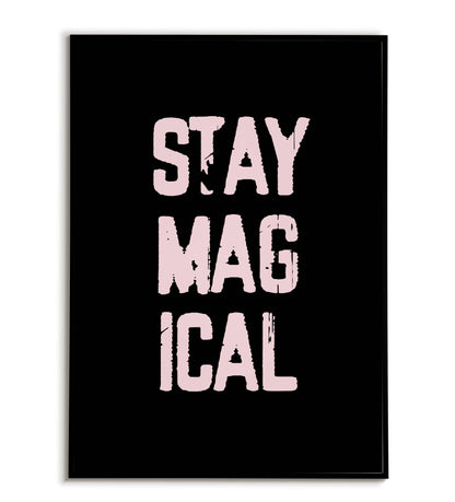 Stay Magical printable wall art poster. Encouraging message to embrace individuality.